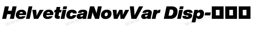 HelveticaNowVar Disp字体转换